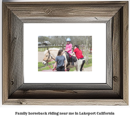 family horseback riding near me in Lakeport, California